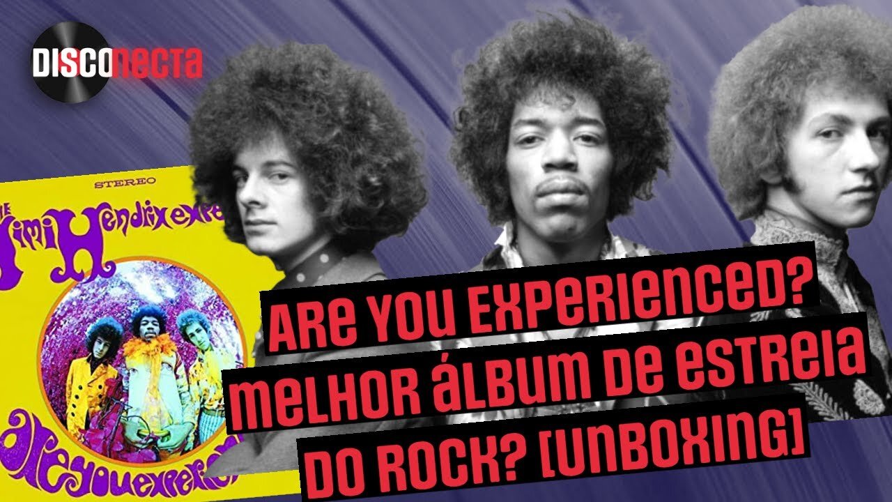 Jimi Hendrix - Are You Experienced? Melhor álbum de estreia do rock?