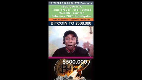 $500,000 BITCOIN - Wealth Transfer prophecy - Manuel Johnson 11/22/24