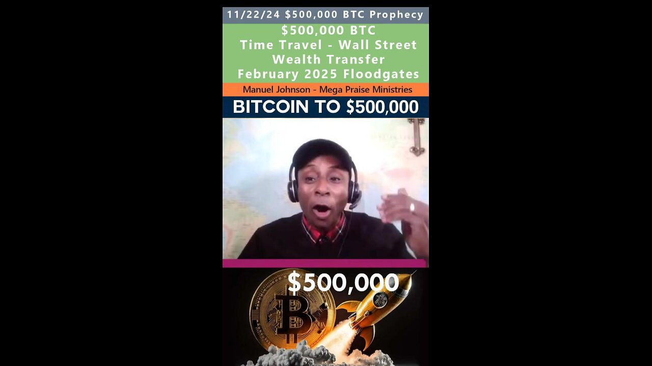 $500,000 BITCOIN - Wealth Transfer prophecy - Manuel Johnson 11/22/24