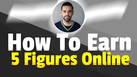 How To Earn 5 Figure Income Online