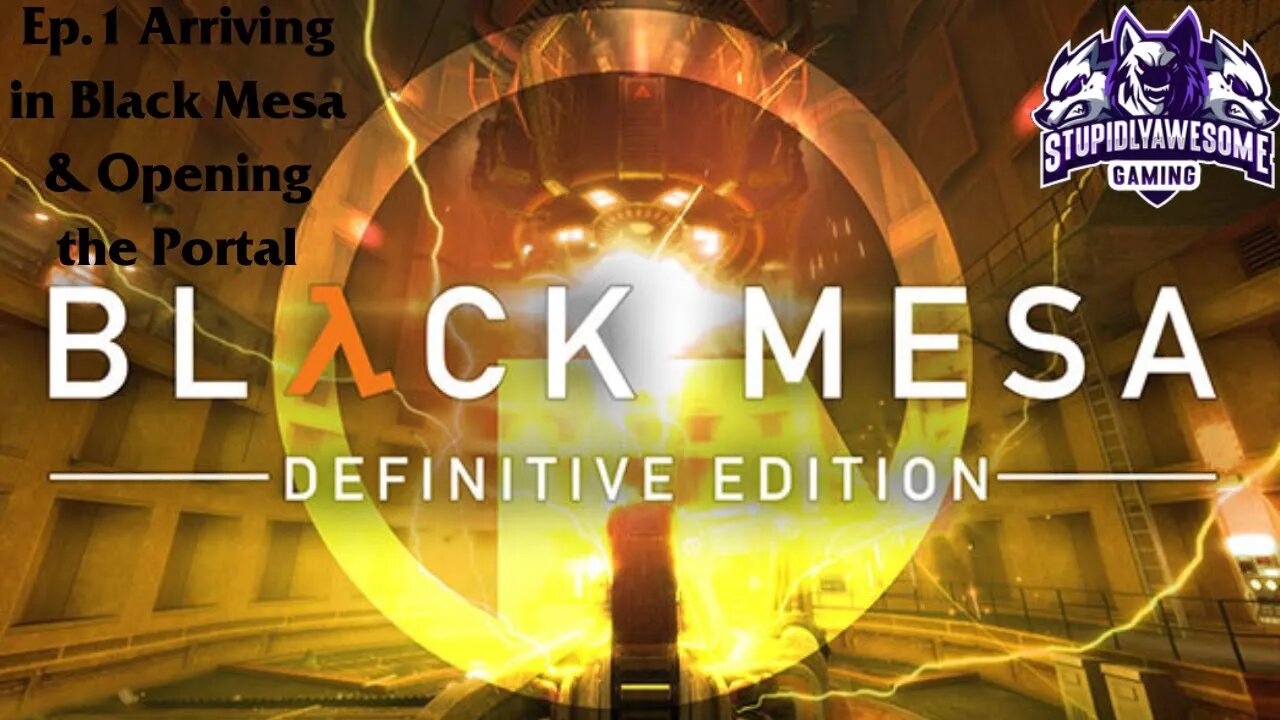 Black Mesa Ep.1 Arriving in Black Mesa & Opening the portal