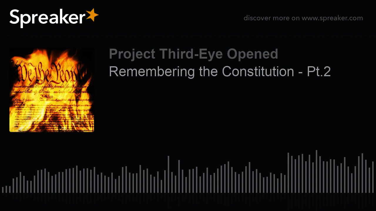 Remembering the Constitution - Pt.2