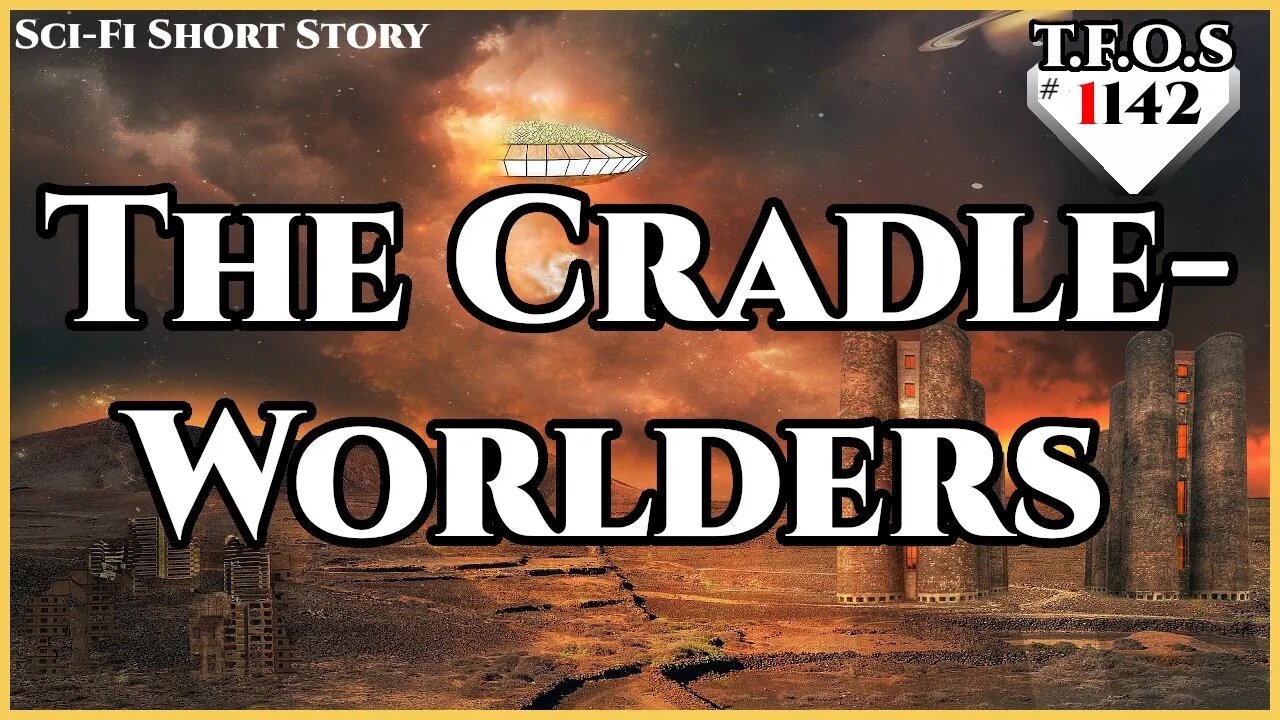 The Cradle-Worlders by ShneekeyTheLost | Humans are Space Orcs | HFY | TFOS1142
