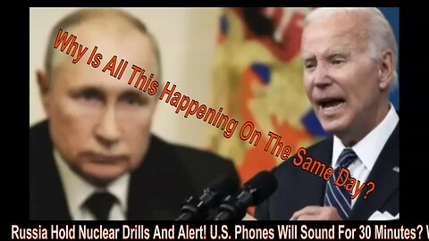 Russia Hold Nuclear Drills And Alert! U.S. Phones Will Sound For 30 Minutes? Why?