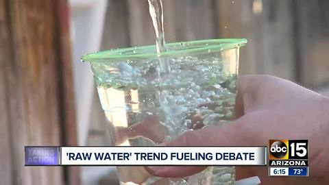 Raw water trend fueling debate over health risks