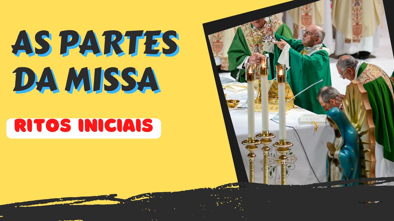 As Partes da Missa - Ritos Iniciais