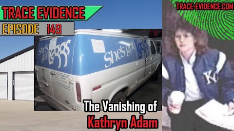 149 - The Vanishing of Kathryn Adam