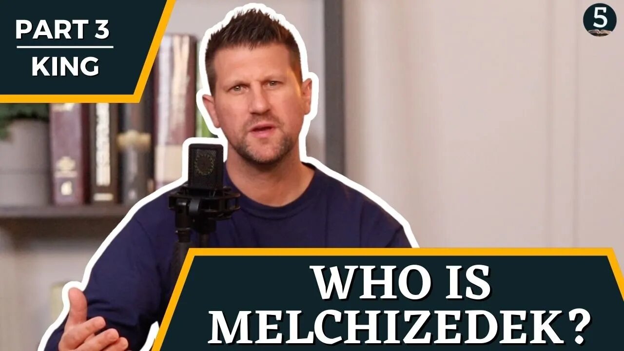 Who Is Melchizedek? | Part 3 | King