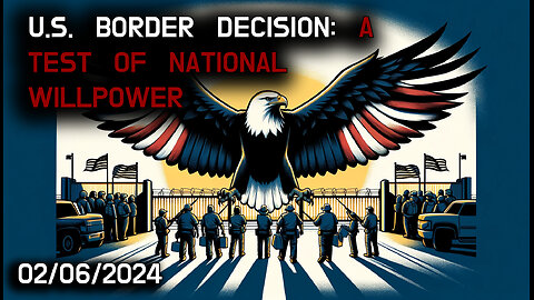 🚧 U.S. Border Decision: Assessing the Resilience of National Resolve 🚧