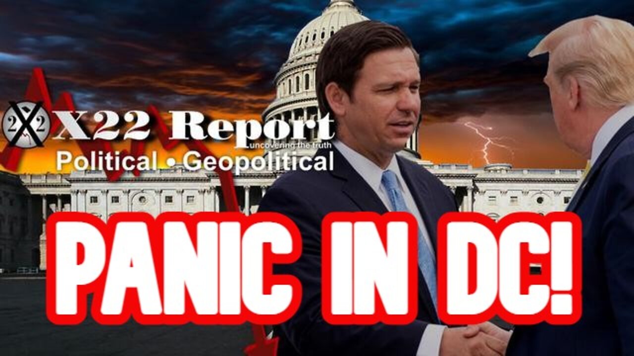 X22 REPORT SHOCKING: DO YOU SEE WHAT’S HAPPENING? PANIC IN DC