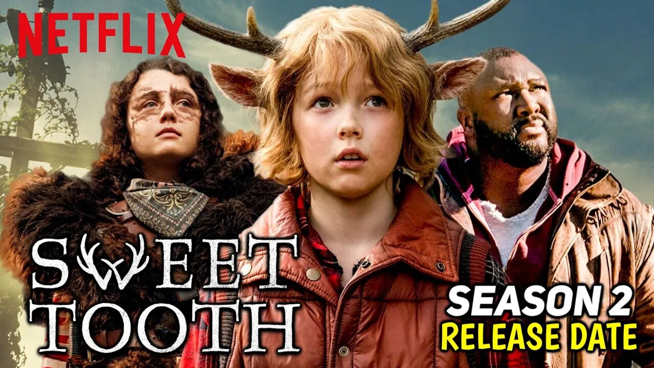 Sweet Tooth Season 2 Release Updates