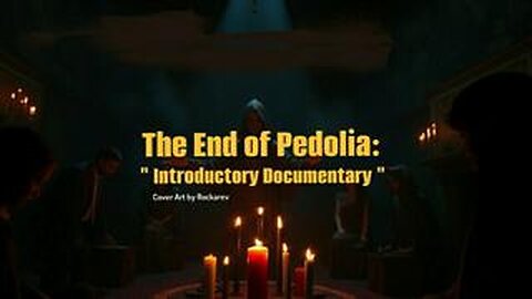 The End of Pedolia: "Introductory Documentary"
