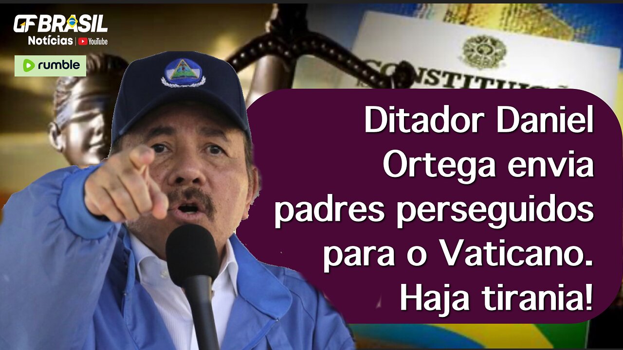 Ditador Daniel Ortega envia padres perseguidos para o Vaticano. Haja tirania!