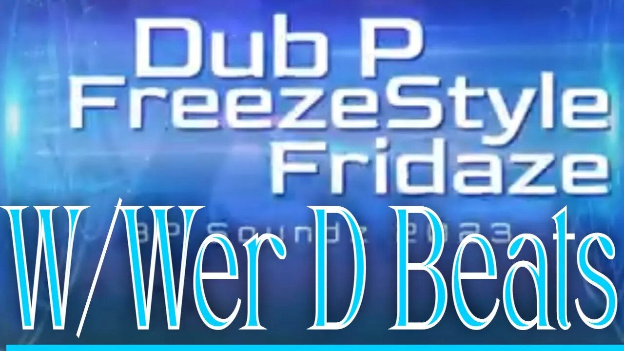 Dub P Freestyle Friday ~ Wer D Beats #god1st #freestyle #3psoundz