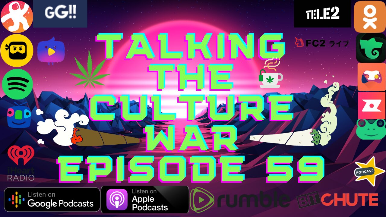 Talking The Culture War Episode 59