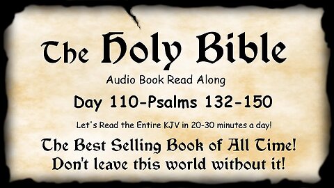 Midnight Oil in the Green Grove. DAY 110 - PSALMS 132-150 KJV Bible Audio Book Read Along