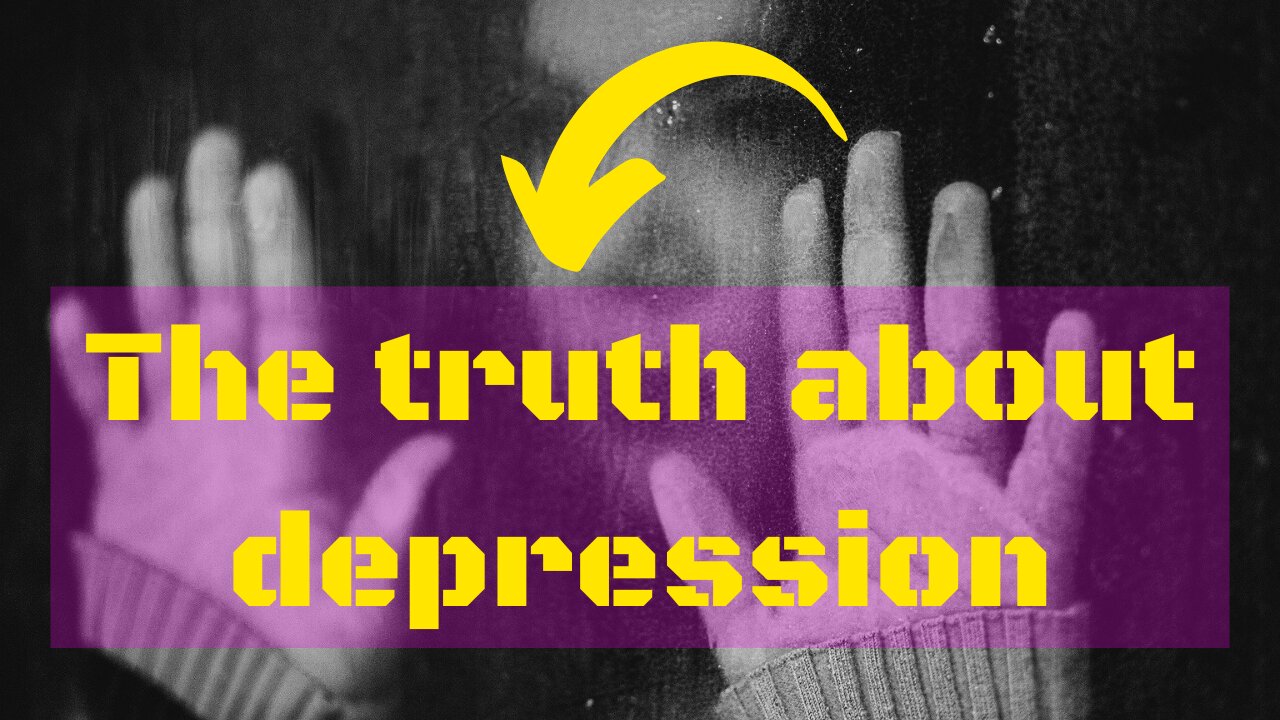 The real truth about depression