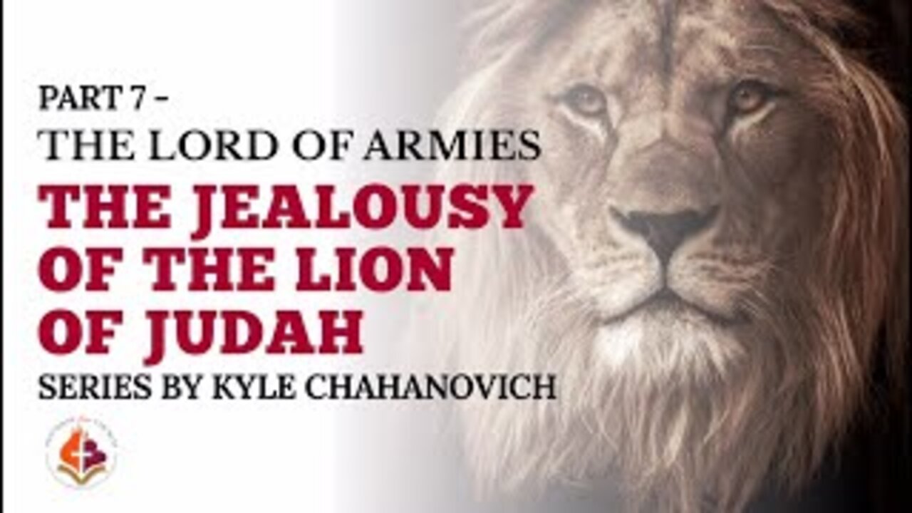 The Jealousy of the Lion of Judah - pt 7 The Lord of Armies