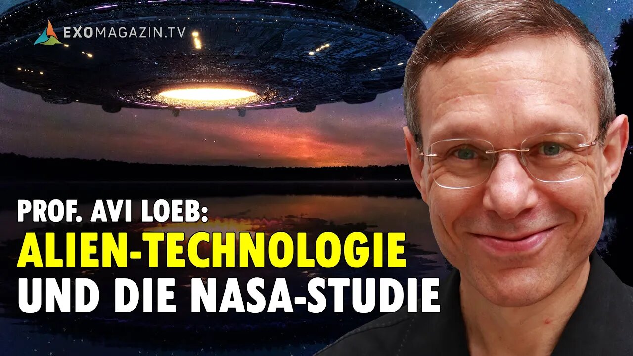 Alien-Technologie und die UFO-Studie der NASA - Prof. Avi Loeb | EXOMAGAZIN