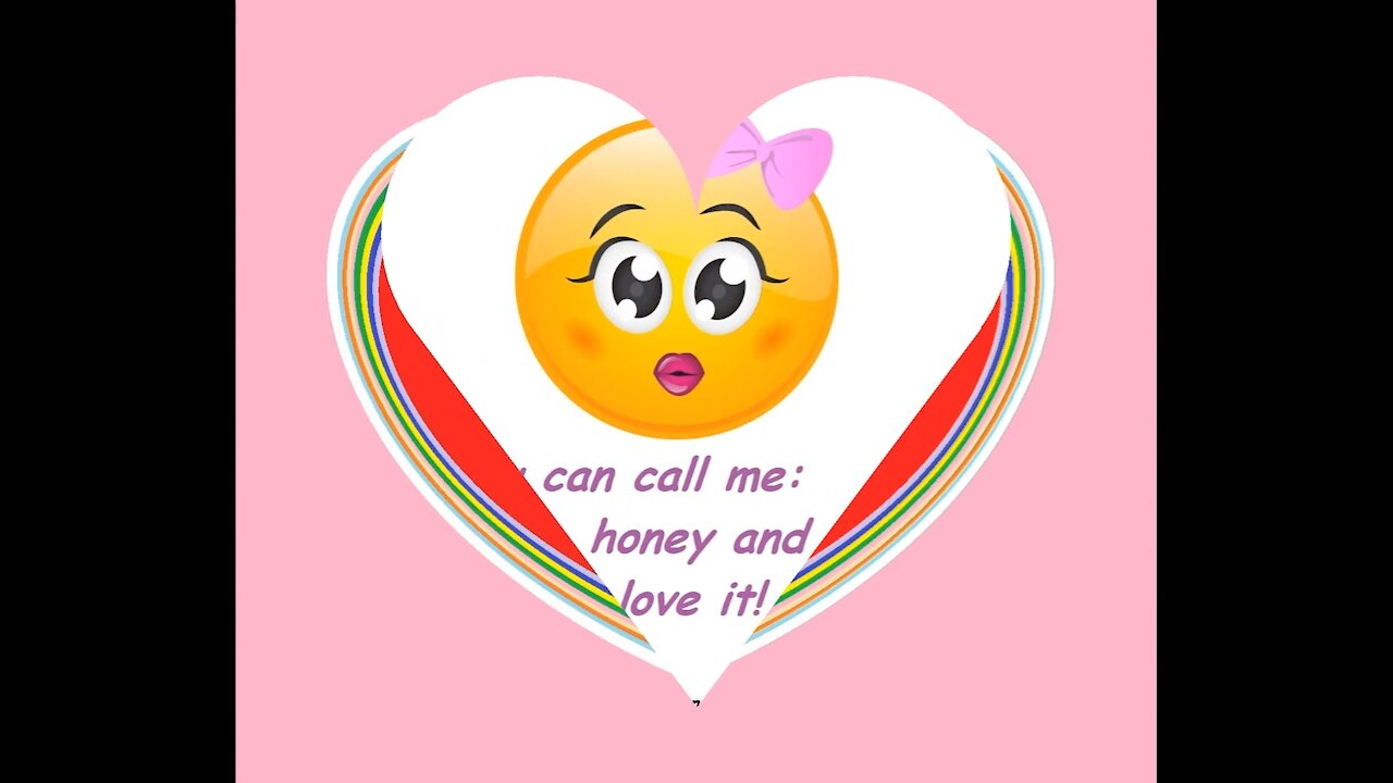 You can call me: Dear, honey and sweet! [Quotes and Poems]