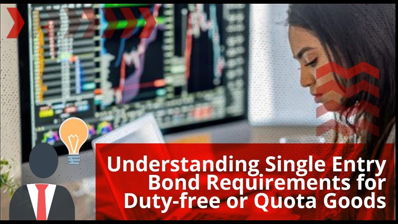 What Are the Single Entry Bond Requirements for Duty-free or Quota Goods?