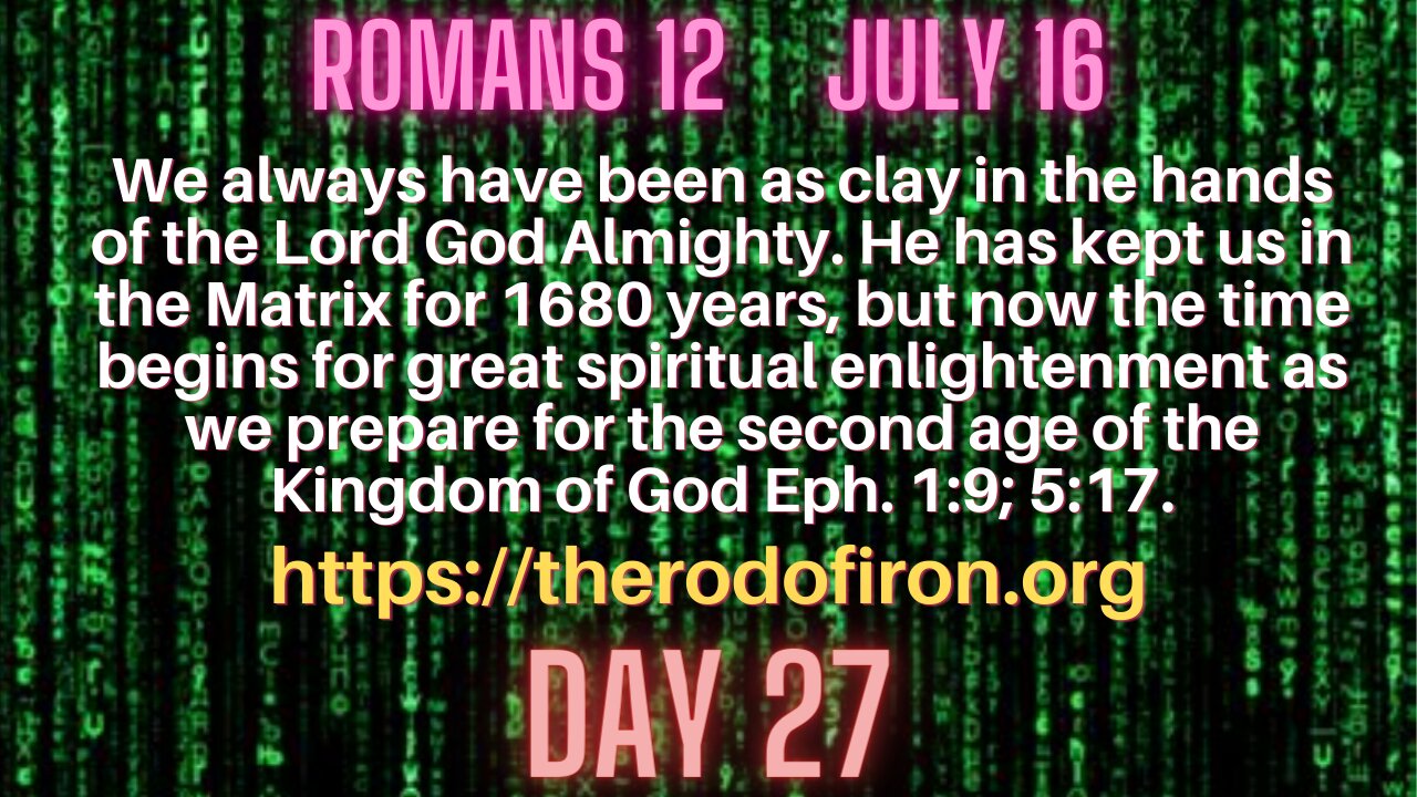 Romans 12 Transform your minds for the 2nd age of the Kingdom.