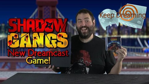 Keep Dreaming - SHADOW GANGS New 2022 Sega Dreamcast Game - Adam Koralik