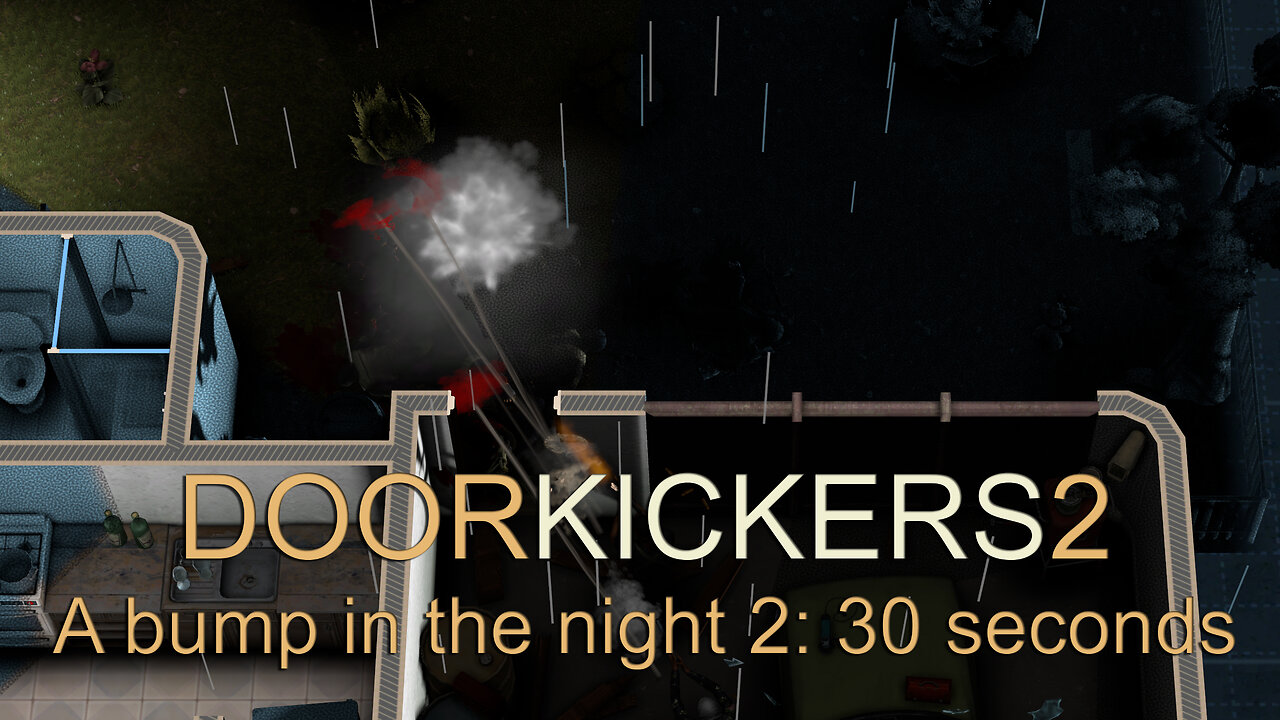 DoorKickers2: A bump in the night 2: 30 seconds