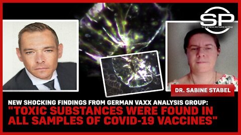 Stew Peters SHOCKING Info From Vax Analysis: "Toxic substances were found in ALL samples of COVID-19 vaccines"