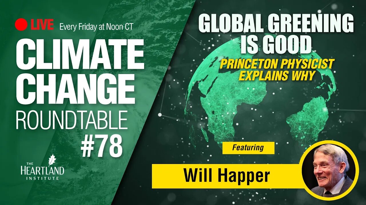 Princeton Physicist William Happer on the Environmental Benefits of CO2