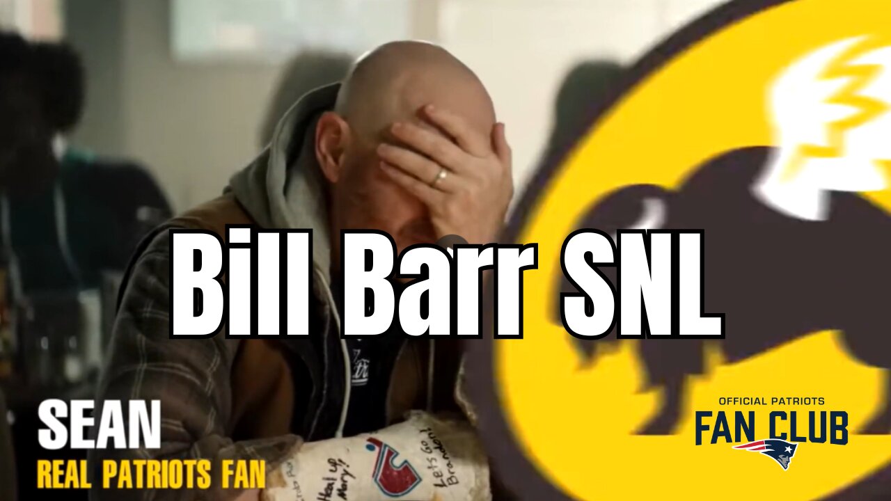 Bill Barr Patriots Fan SNL Skit Buffalo Wild Wings