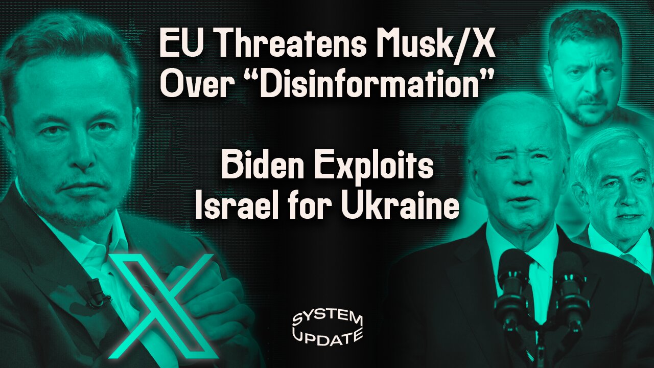 EU Takes Major Step in Forcing X to Censor Non-Sanctioned Political Speech, Biden Seeks to Link Israel Aid w/ More Ukraine Funding, Former CIA-Chief Incites Violence Against a US Senator | SYSTEM UPDATE #159