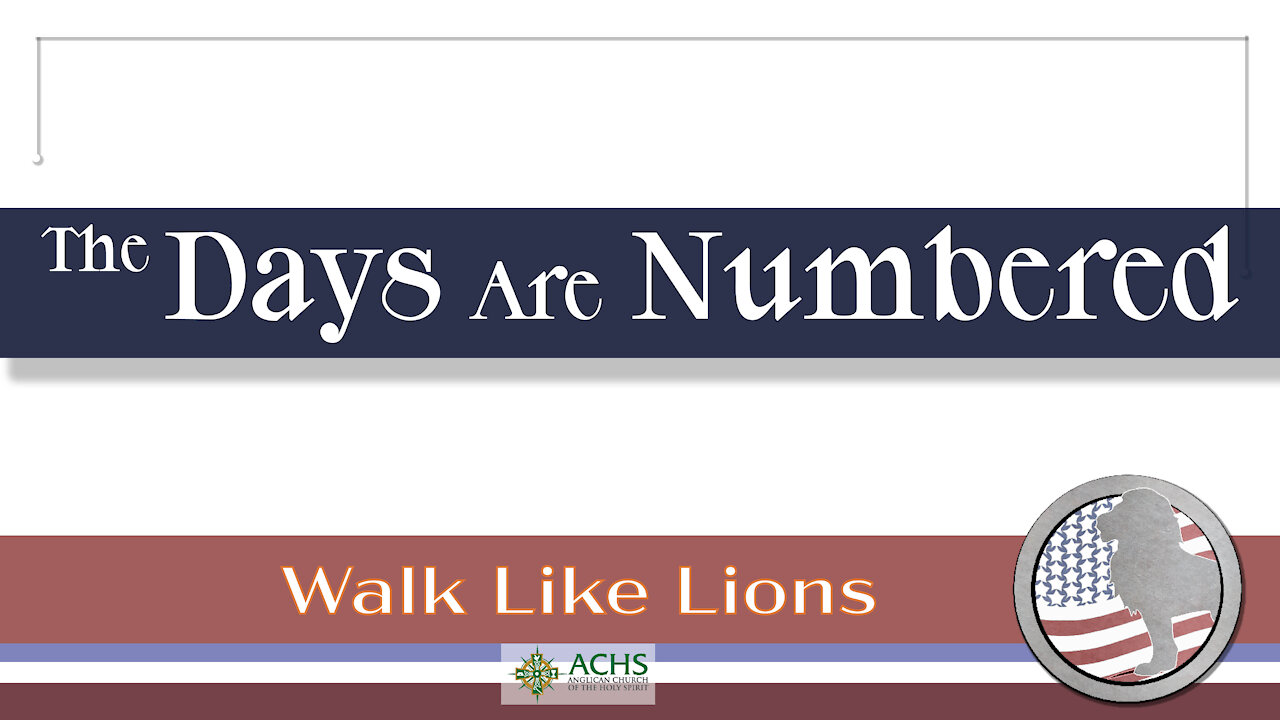 "The Days Are Numbered" Walk Like Lions Christian Daily Devotion with Chappy May 28, 2021