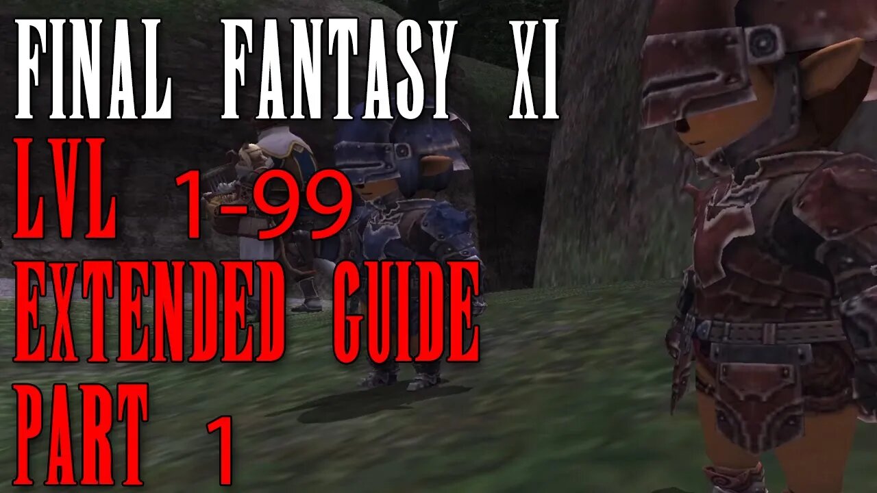 FFXI - Rapid 1-99 Guide - Full Length Walkthrough Part 1