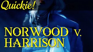 Quickie: Norwood v. Harrison