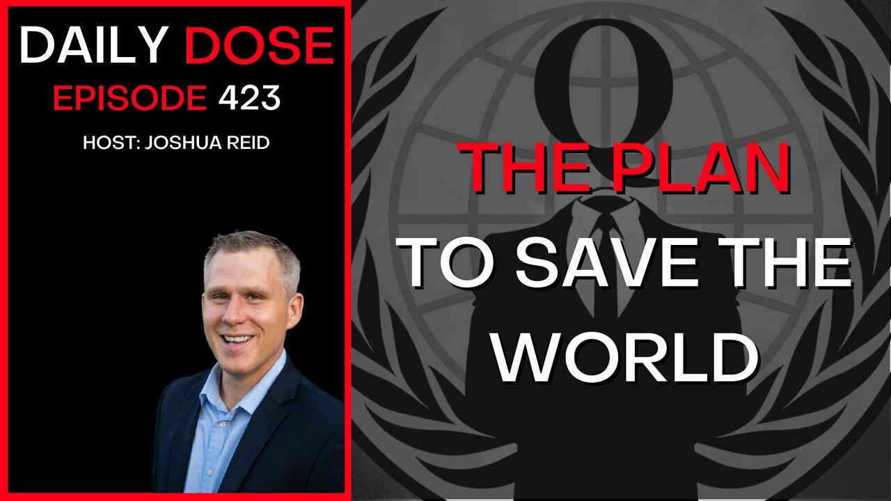 The Plan To Save The World | Ep. 423 | The Daily Dose