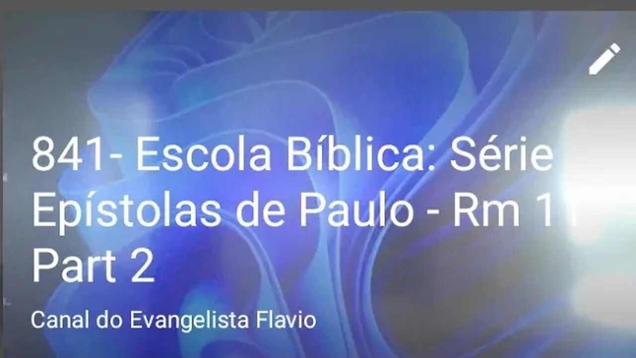 841- Escola Bíblica: Série Epístolas de Paulo - Rm 11 Part 2