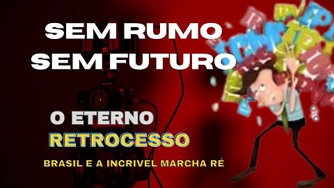 Especial 100 dias sem futuro - só ladeira abaixo - Brasil e a eterna marcha da vaca para o brejo