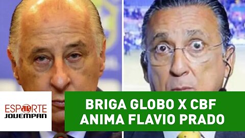 Briga Globo x CBF anima Flavio Prado: "estou adorando"