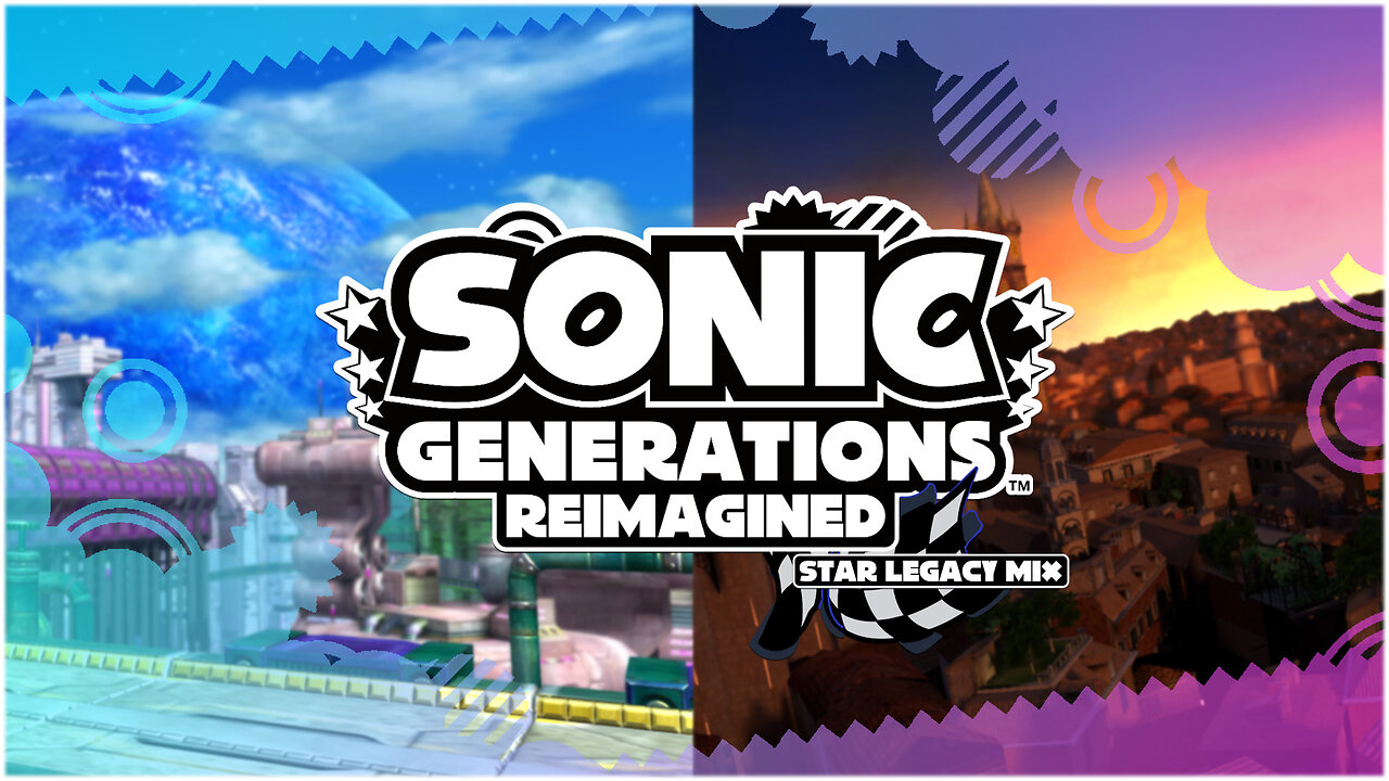 Sonic Generations Reimagined | Star Legacy Mix