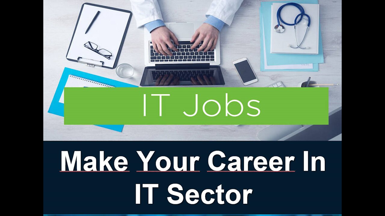 Make Your Career In IT Sector