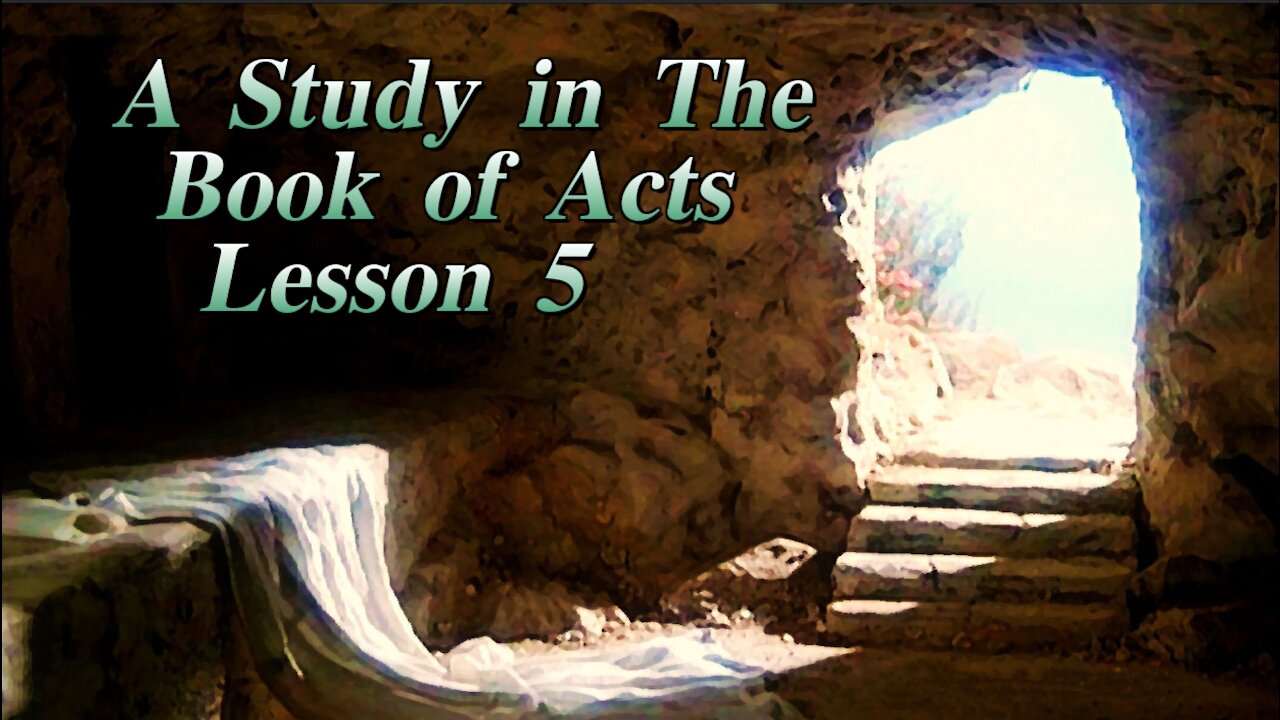 A Study in the Book of Acts Lesson 5 on Down to Earth but Heavenly Minded Podcast