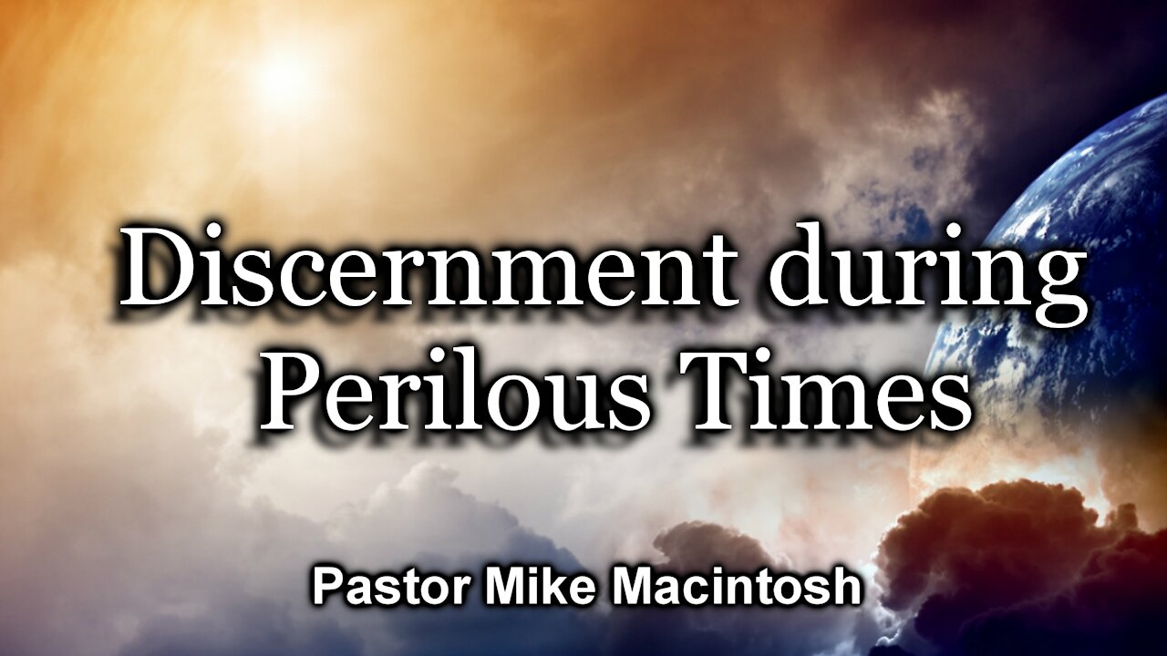 Discernment during Perilous Times