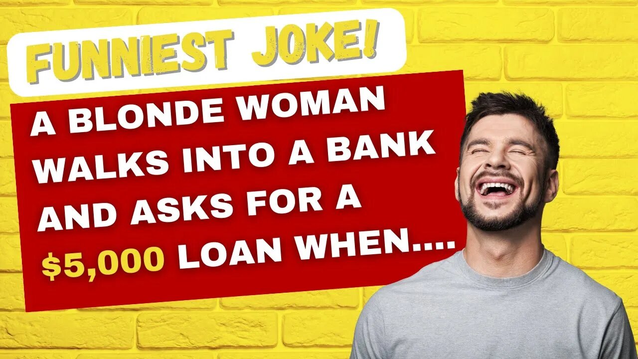 🤣 FUNNY JOKE OF THE DAY - She walked into a bank and asked for a loan when...