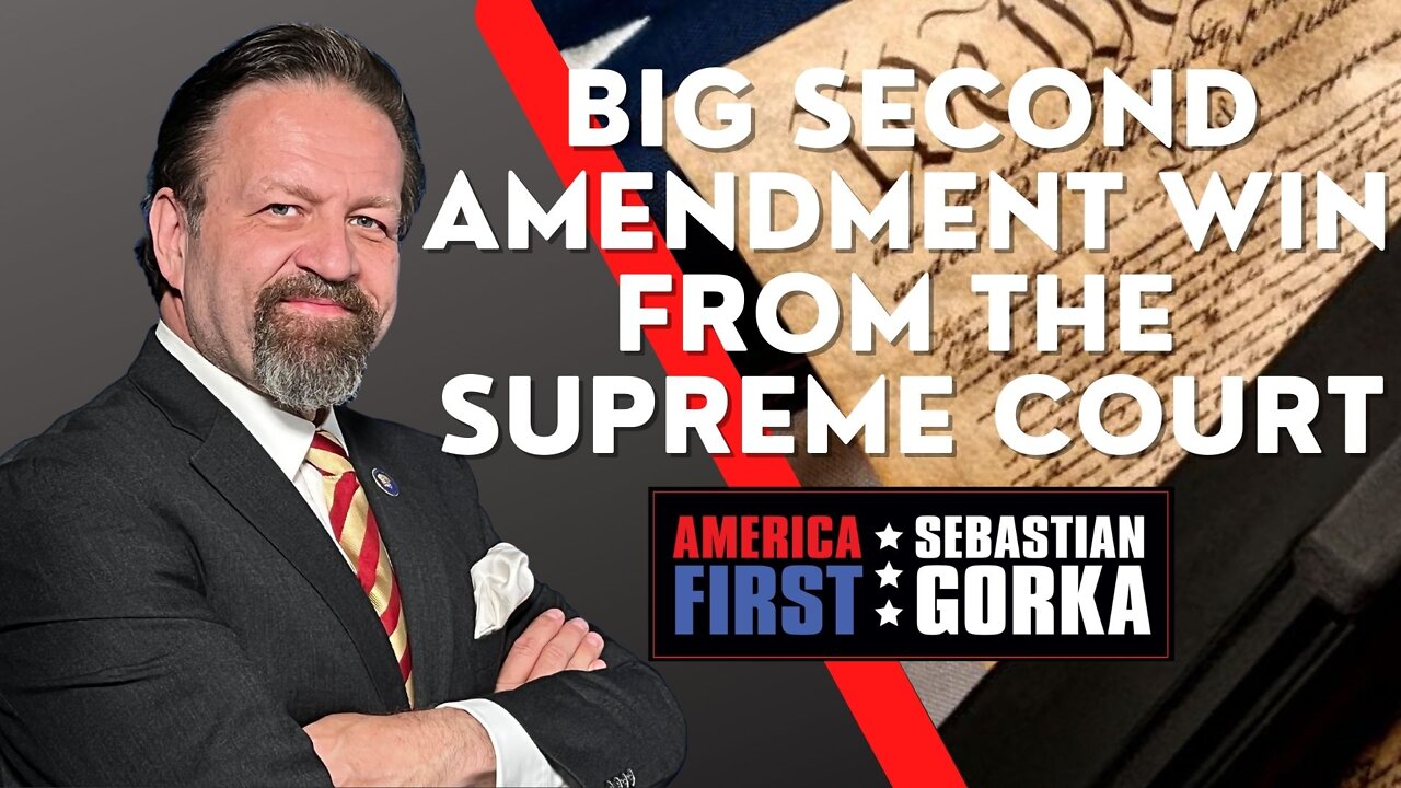 Sebastian Gorka FULL SHOW: Big Second Amendment win from the Supreme Court