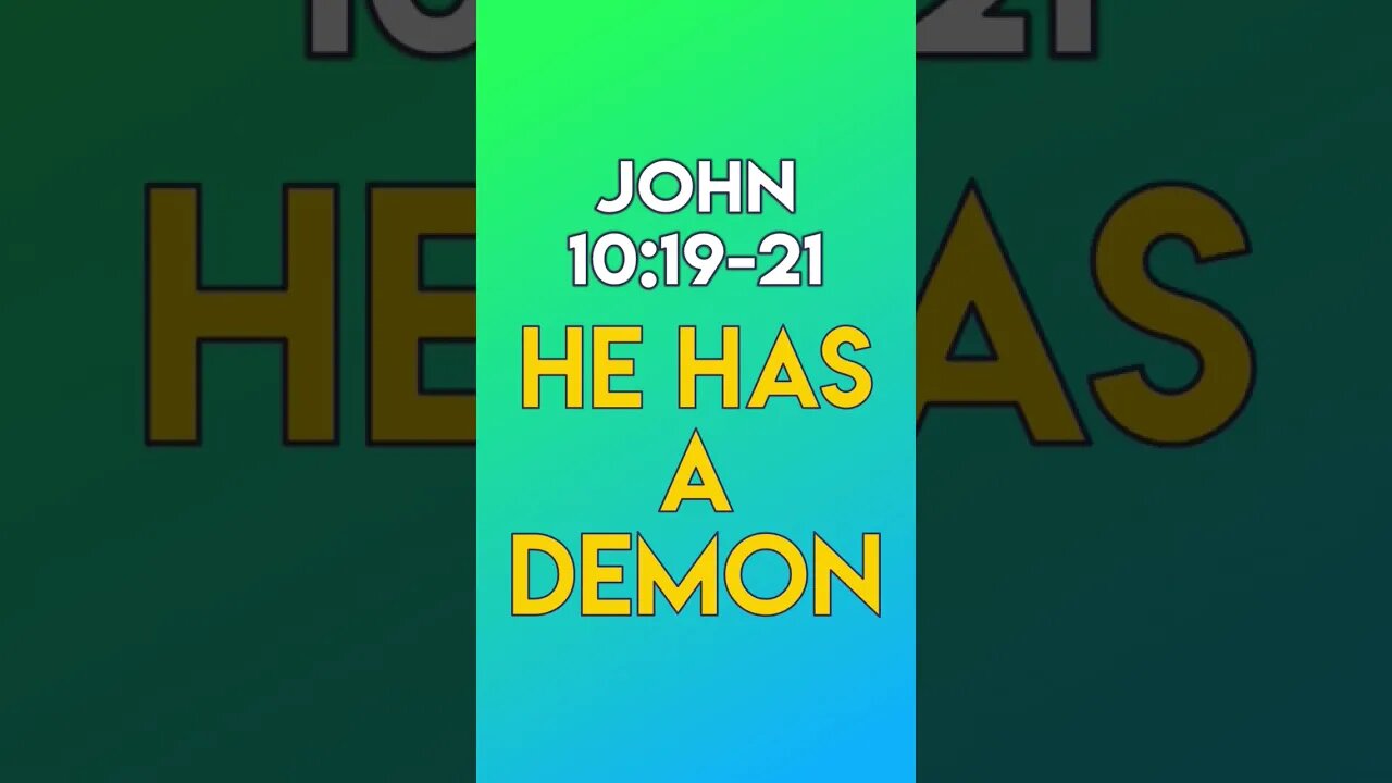 "He Has A Demon" - John 10:19-21