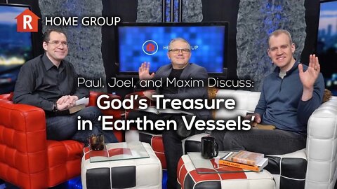 God’s Treasure in ‘Earthen Vessels’ — Home Group