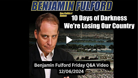 Benjamin Fulford Update 12.6.2Q24 - The Biggest Disclosure Yet