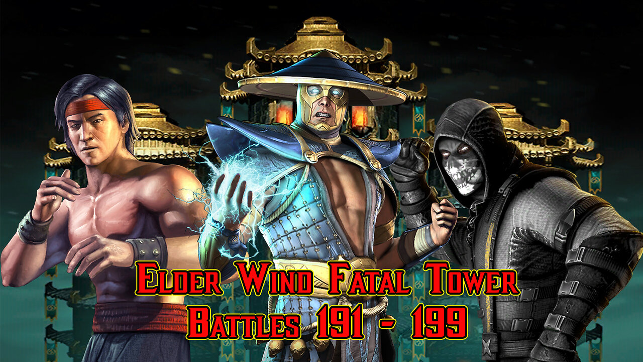 MK Mobile. Elder Wind Fatal Tower - [ Battles 191 - 199 ]