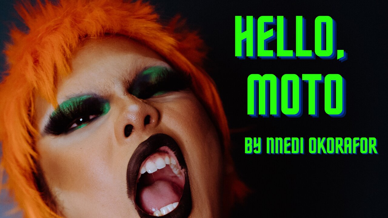 HELLO MOTO by Nnedi Okorafor